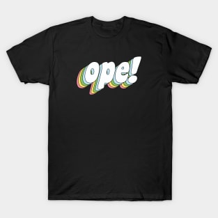 ope! T-Shirt